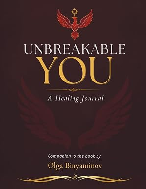 Unbreakable You: A Companion Journal for Women on the Journey Through Betrayal, Healing, and Becoming